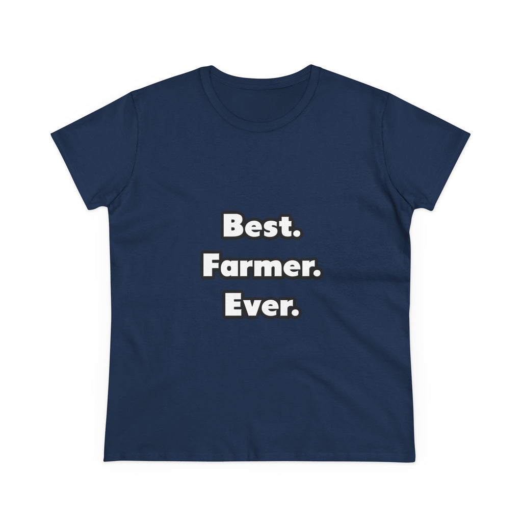 Best. Farmer. Ever - Women's Midweight Cotton Tee