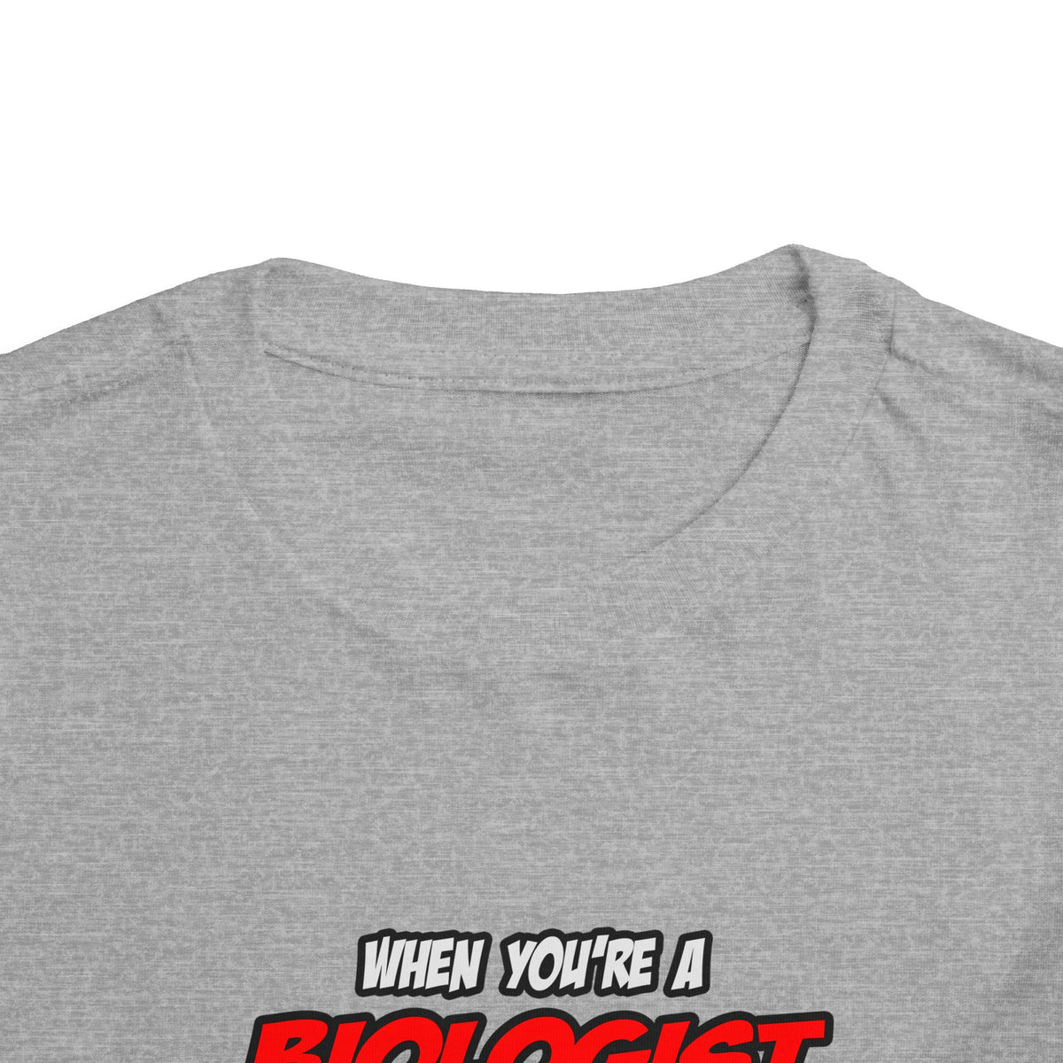 Biologist .. OMG WTF LOL - Toddler Short Sleeve Tee