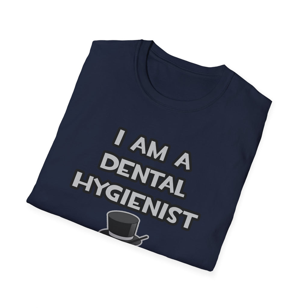 I Am A Dental Hygienist ... Not A Magician - Unisex Softstyle T-Shirt