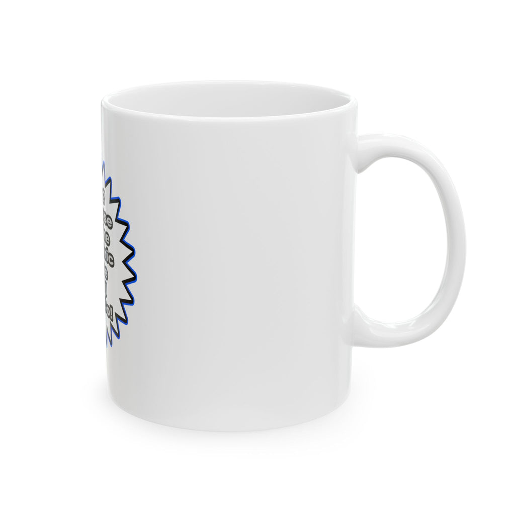 Pediatric Nurse...Because I Said So - Ceramic Mug, (11oz, 15oz)