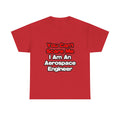 You Can't Scare Me...Aerospace Engineer - Unisex Heavy Cotton Tee