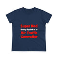 Super Dad ... Air Traffic Controller - Women's Midweight Cotton Tee