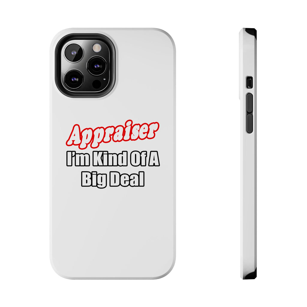 Appraiser...Kind of a Big Deal - Tough Phone Cases