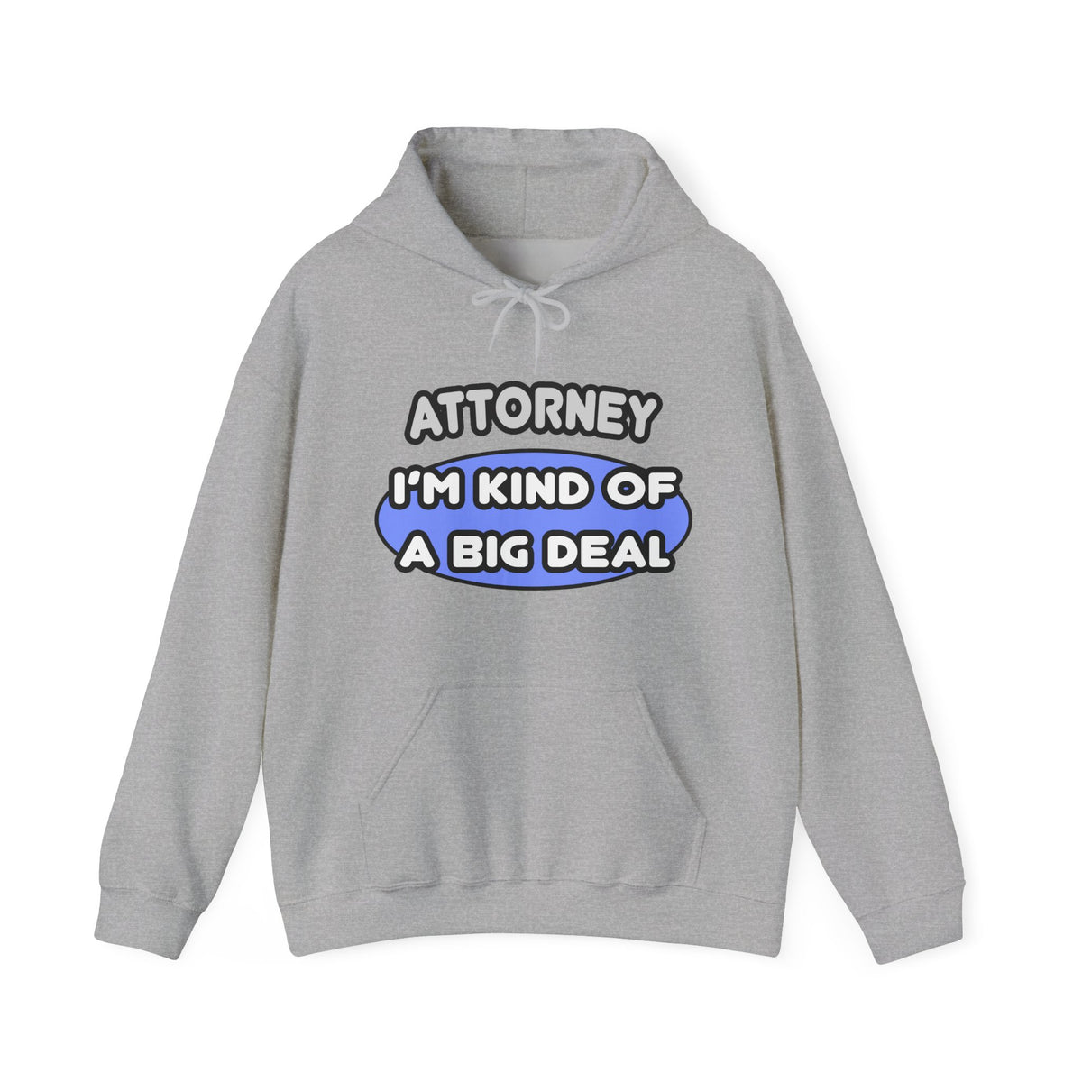 Attorney...Kind of a Big Deal - Unisex Heavy Blend™ Hooded Sweatshirt