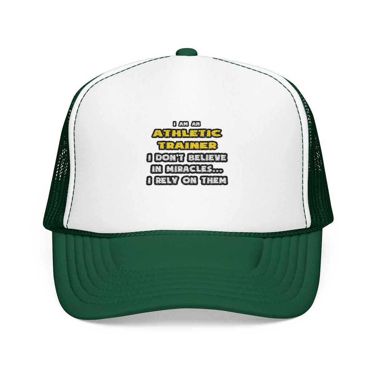 Miracles and Athletic Trainers ... Funny - Foam Trucker Hat