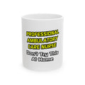 Professional Ambulatory Care Nurse .. Joke - Ceramic Mug, (11oz, 15oz)