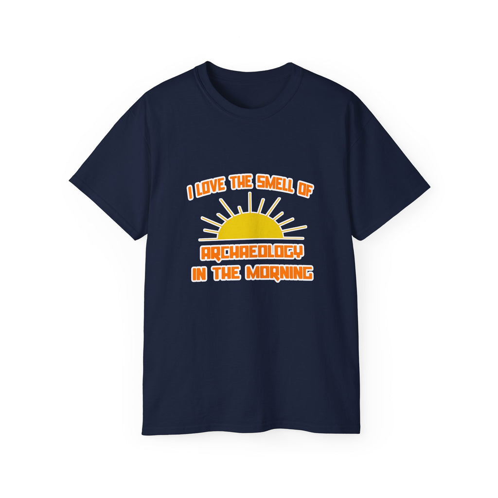 Smell of Archaeology in the Morning - Unisex Ultra Cotton Tee