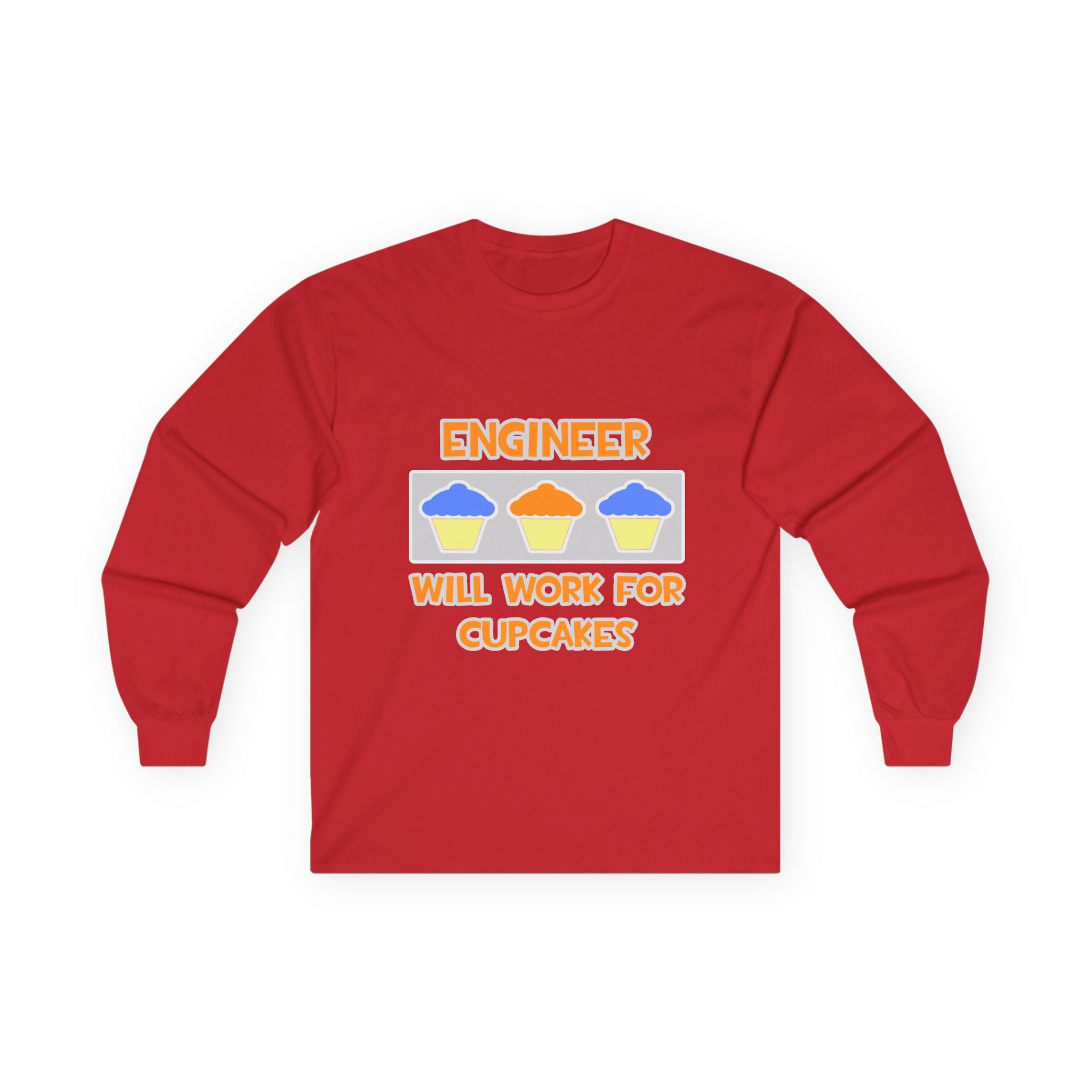Engineer ... Will Work For Cupcakes - Unisex Ultra Cotton Long Sleeve Tee