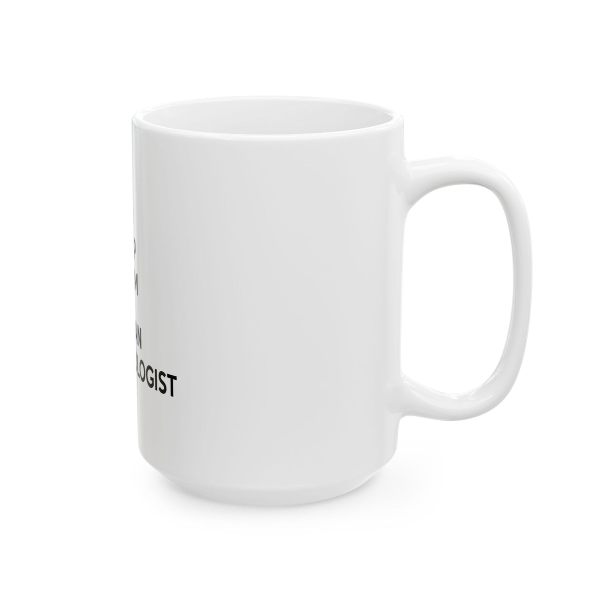 Keep Calm and Call an Endocrinologist - Ceramic Mug, (11oz, 15oz)