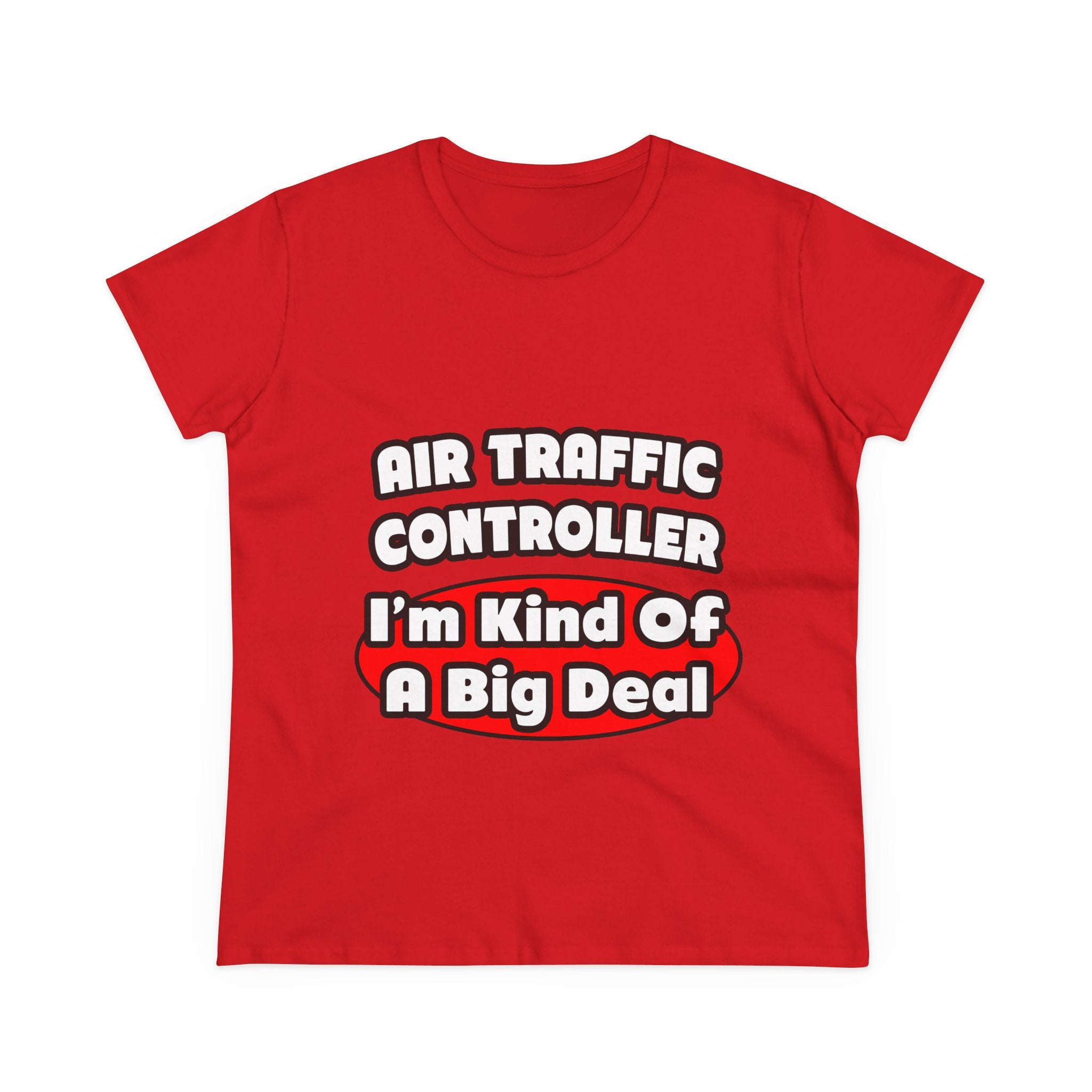 Air Traffic Controller...Big Deal - Women's Midweight Cotton Tee