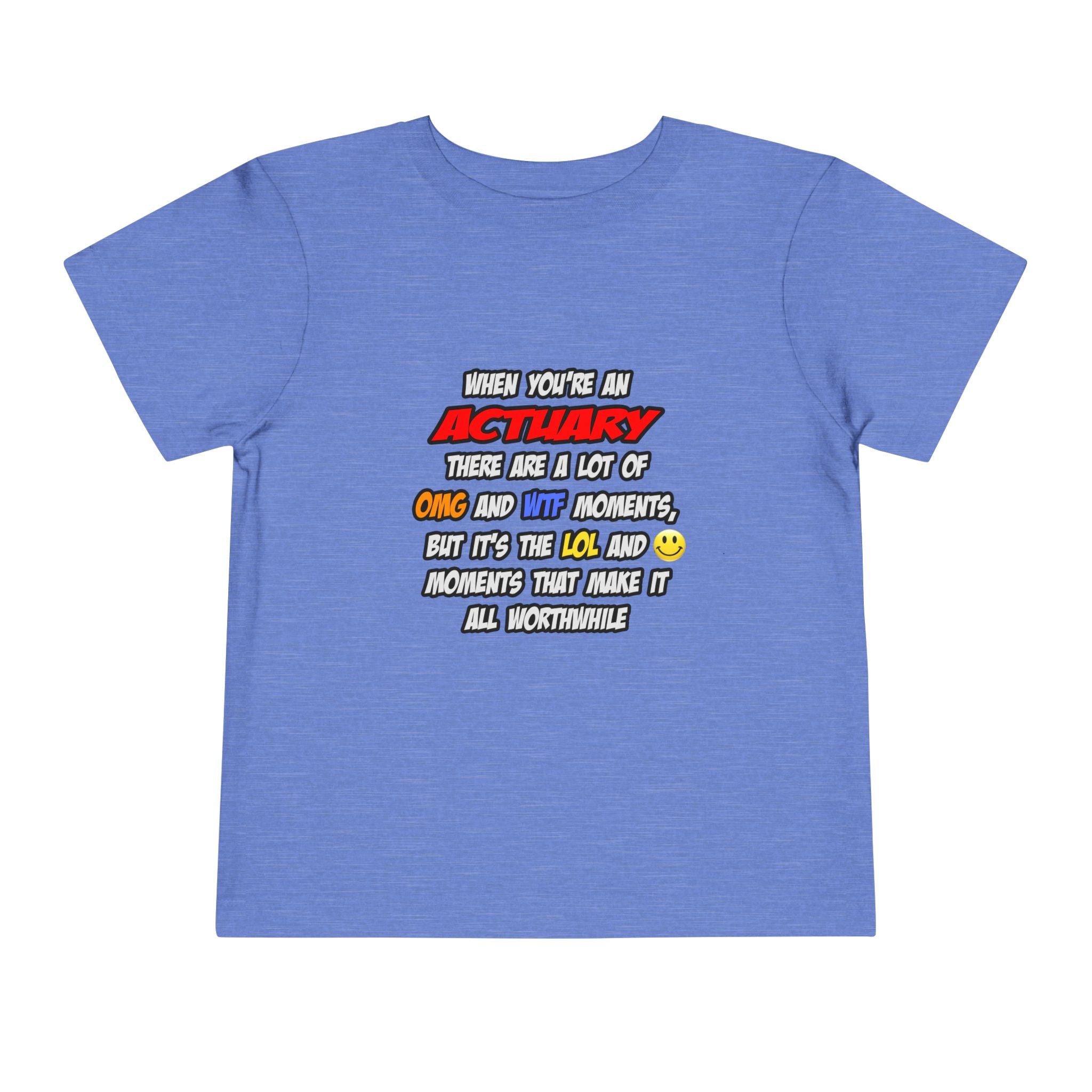 Actuary .. OMG WTF LOL - Toddler Short Sleeve Tee