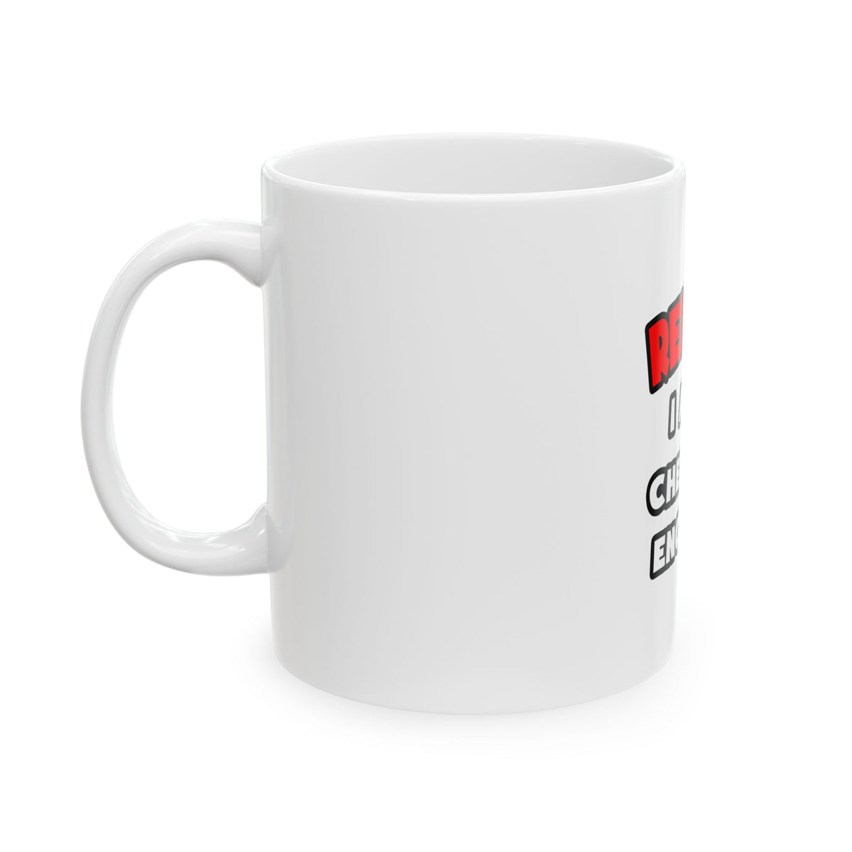 Relax ... I Am A Chemical Engineer - Ceramic Mug, (11oz, 15oz)