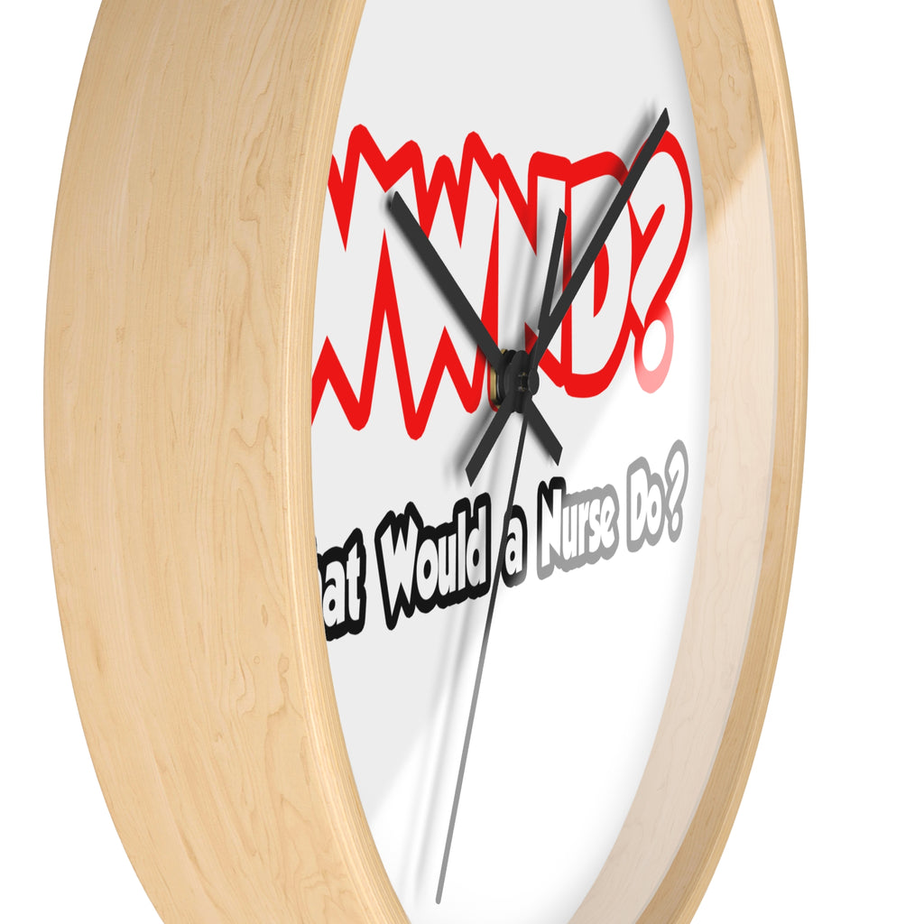 WWND...What Would a Nurse Do - Wall Clock