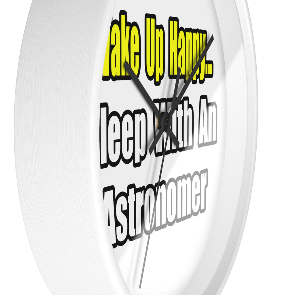 Wake Up Happy...Sleep With an Astronomer - Wall Clock