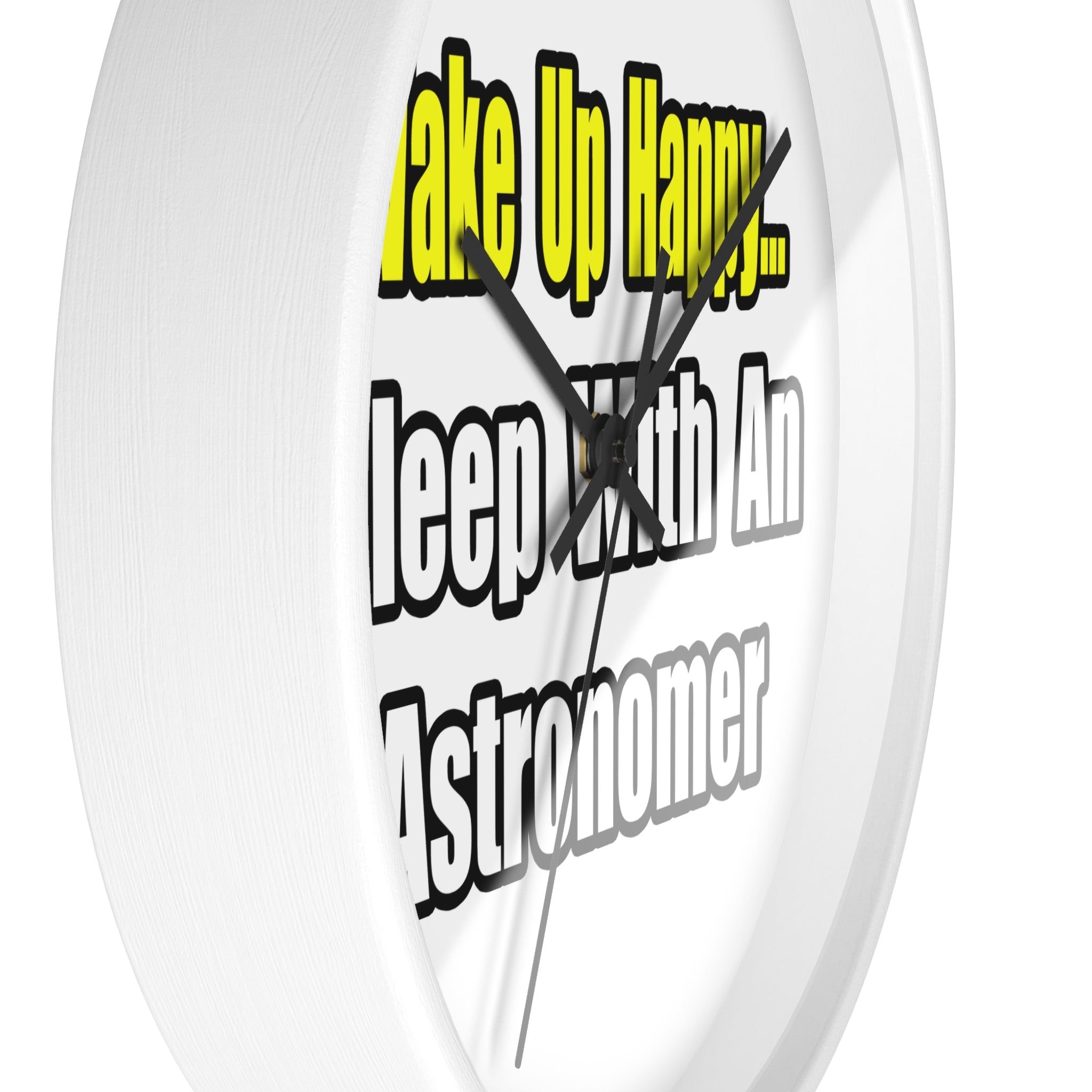 Wake Up Happy...Sleep With an Astronomer - Wall Clock