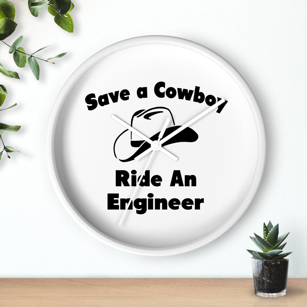 Save a Cowboy .. Ride an Engineer - Wall Clock