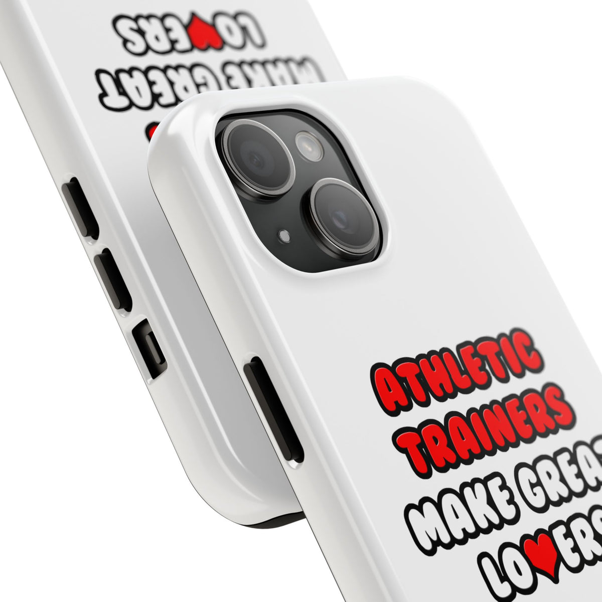 Athletic Trainers Make Great Lovers - Tough Phone Cases