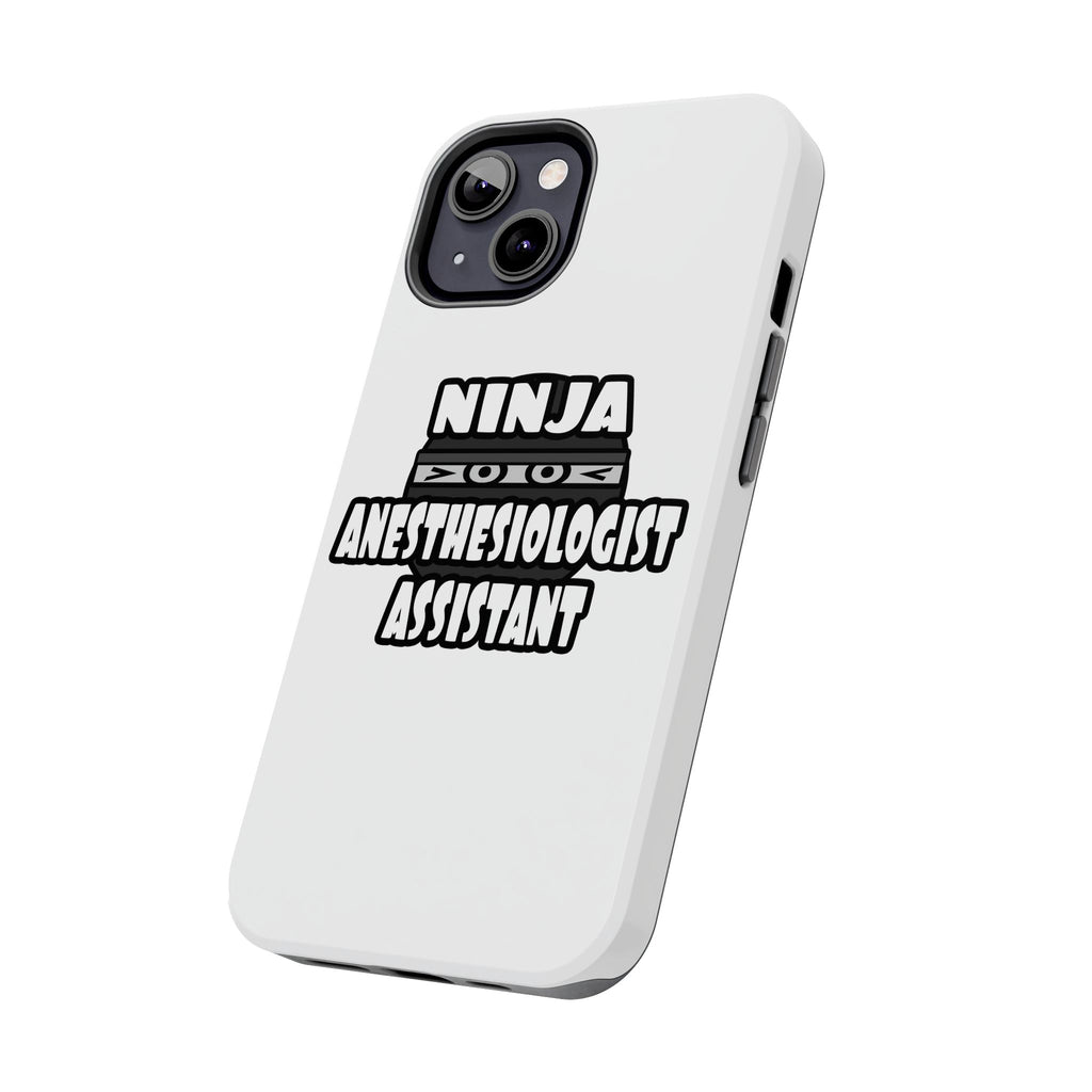 Ninja Anesthesiologist Assistant - Tough Phone Cases