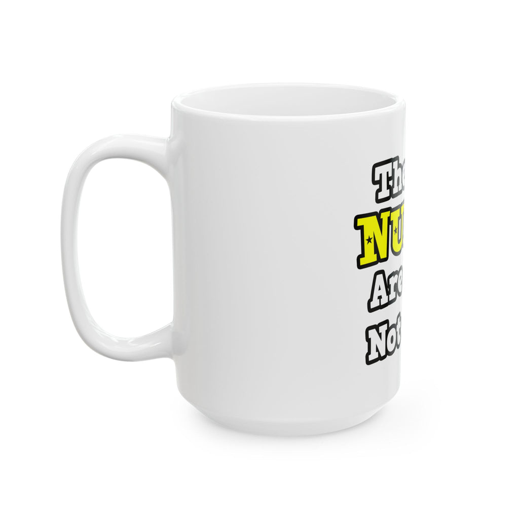 The Best Nurses Are Born, Not Made - Ceramic Mug, (11oz, 15oz)