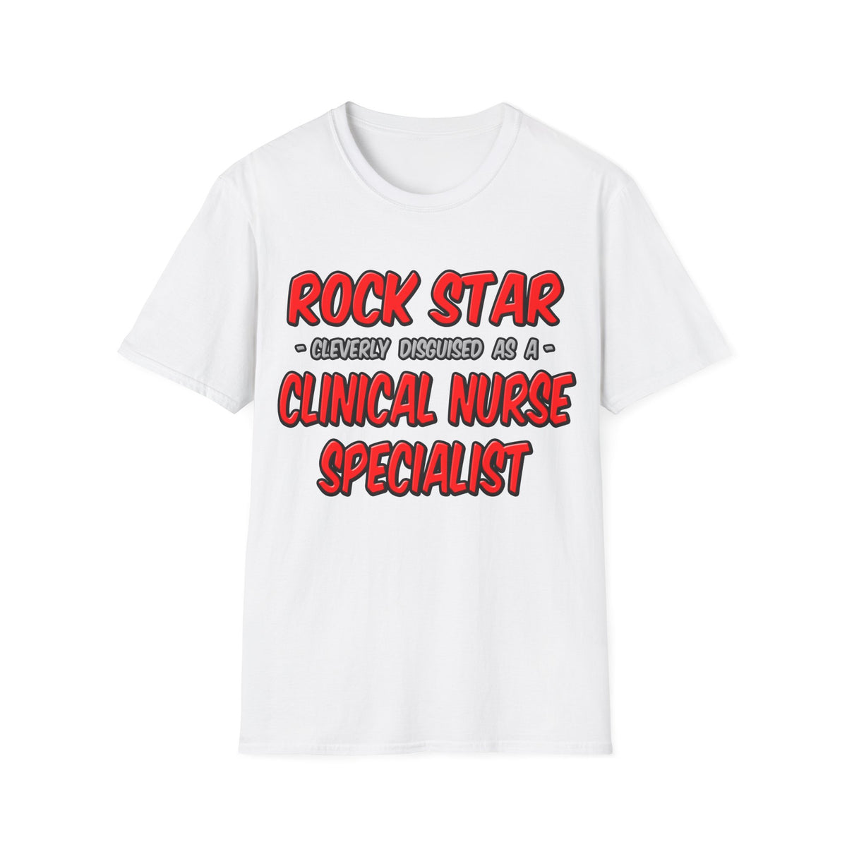 Rock Star .. Clinical Nurse Specialist - Unisex Softstyle T-Shirt