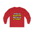 Everyday's An Adventure...Attorney - Unisex Ultra Cotton Long Sleeve Tee