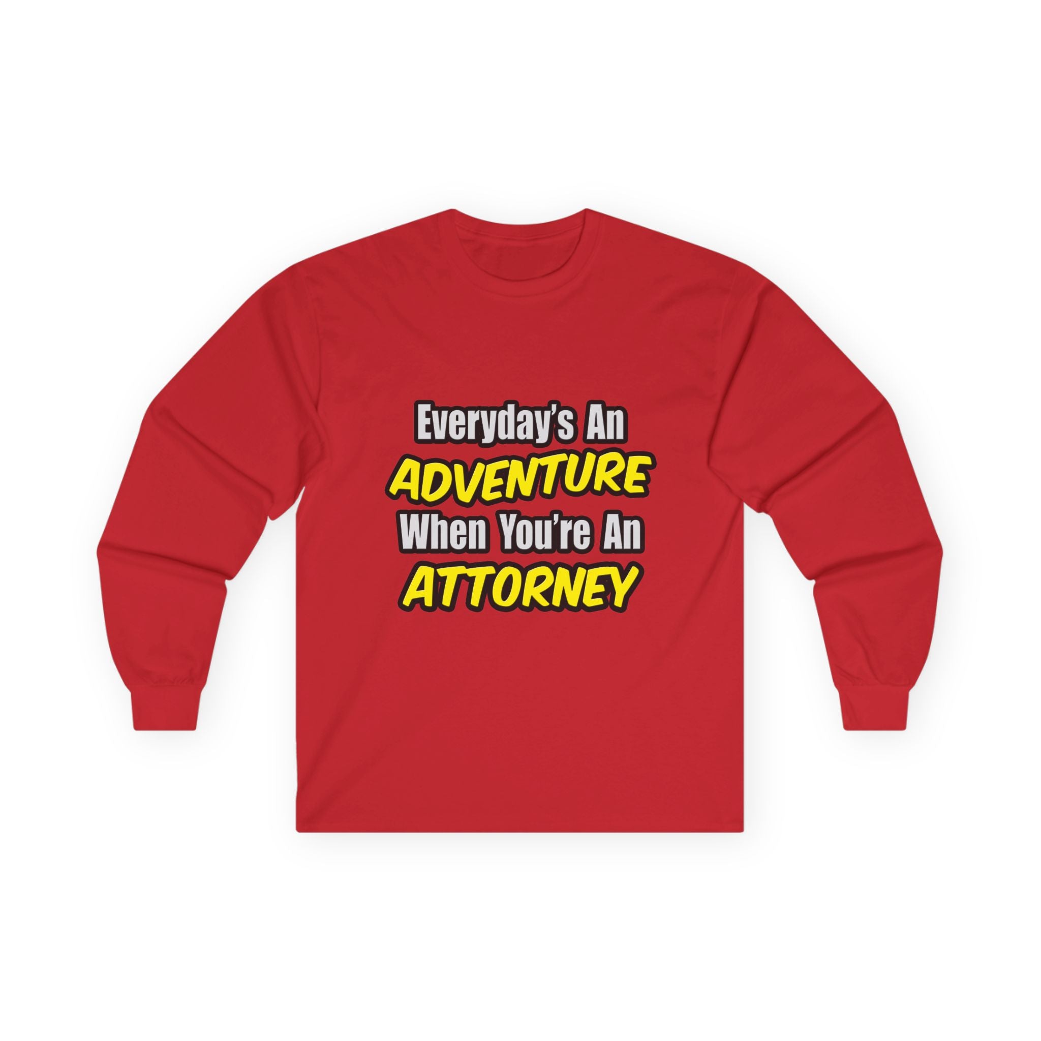 Everyday's An Adventure...Attorney - Unisex Ultra Cotton Long Sleeve Tee
