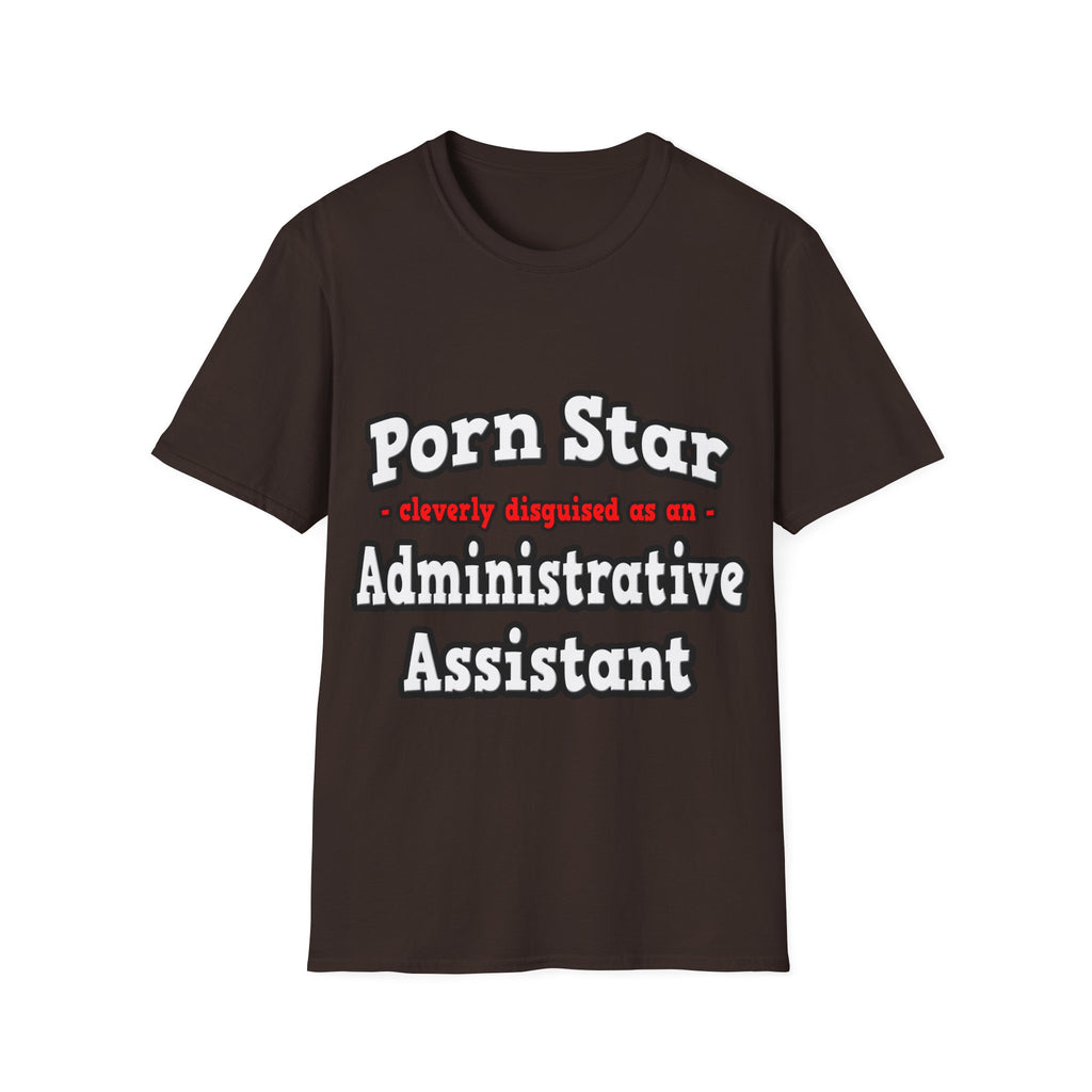 Porn Star...Administrative Assistant - Unisex Softstyle T-Shirt