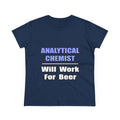Analytical Chemist...Will Work For Beer - Women's Midweight Cotton Tee