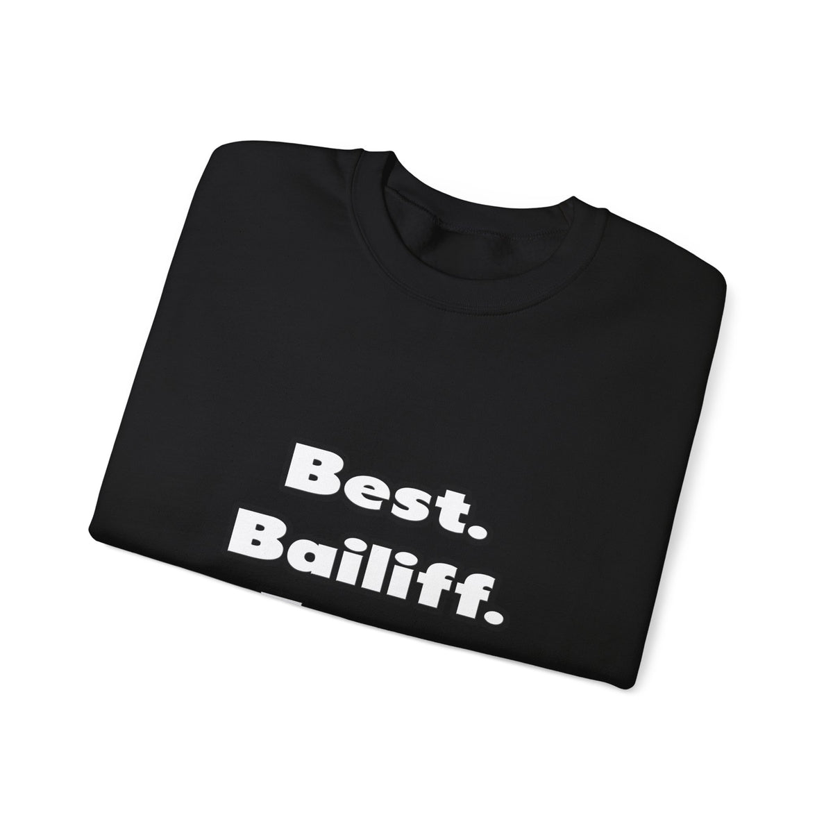 Best. Bailiff. Ever - Unisex Heavy Blend™ Crewneck Sweatshirt