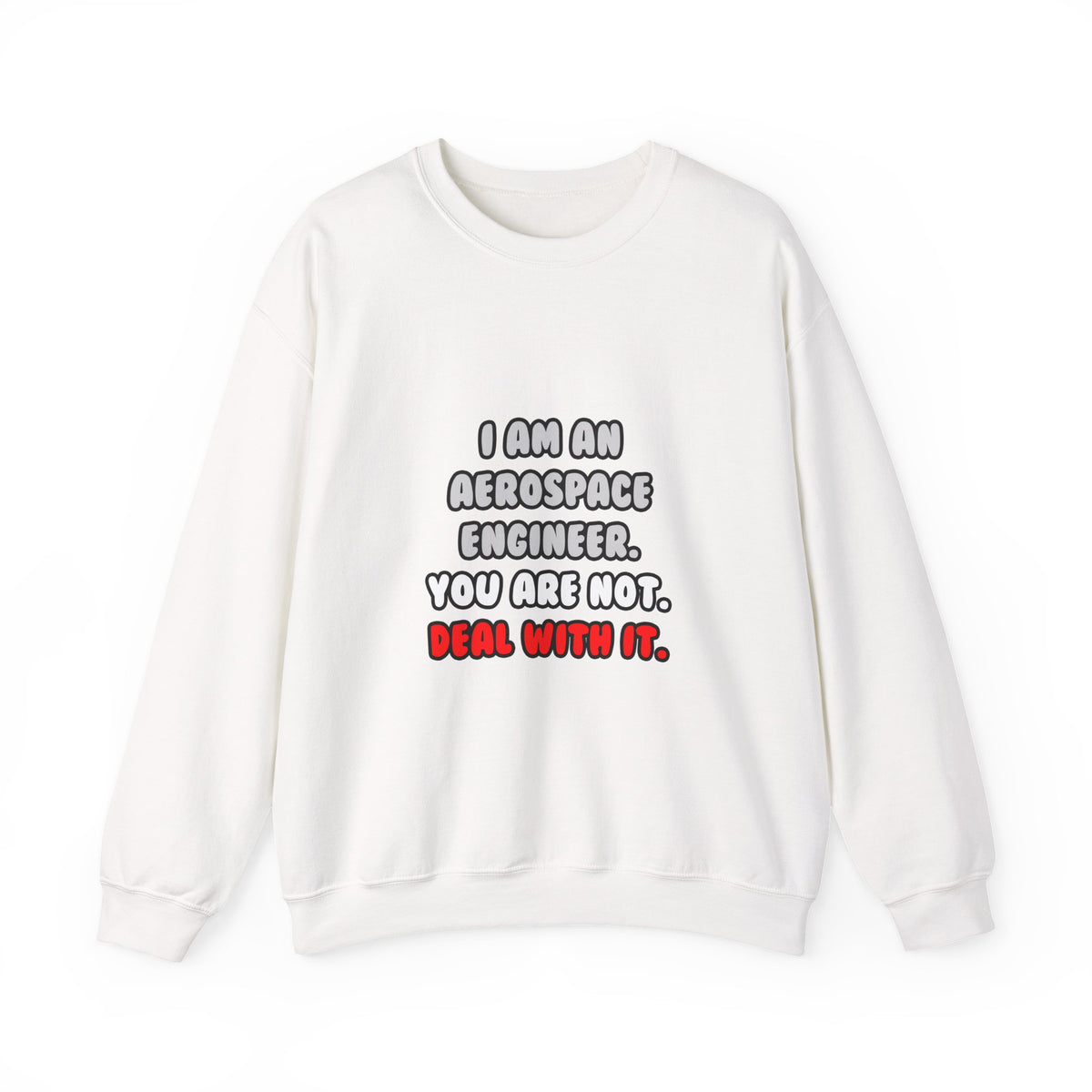 Deal With It ... Funny Aerospace Engineer - Unisex Heavy Blend™ Crewneck Sweatshirt