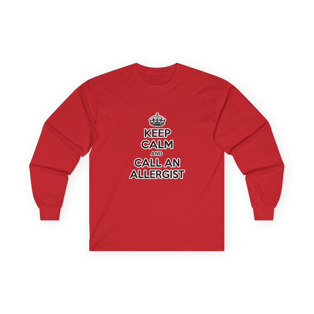 Keep Calm and Call an Allergist - Unisex Ultra Cotton Long Sleeve Tee