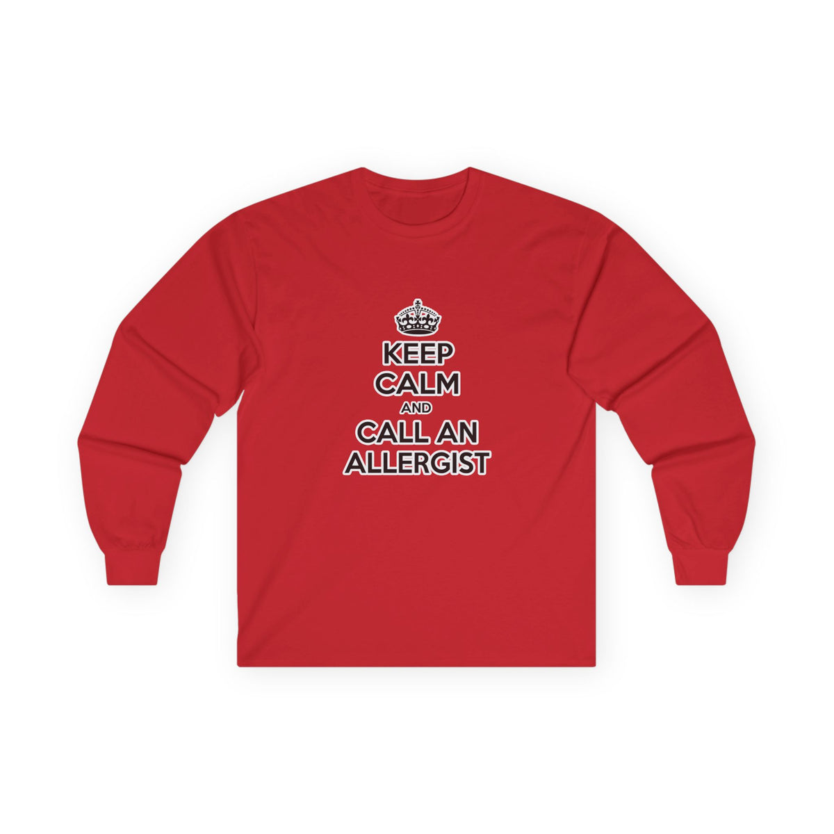 Keep Calm and Call an Allergist - Unisex Ultra Cotton Long Sleeve Tee