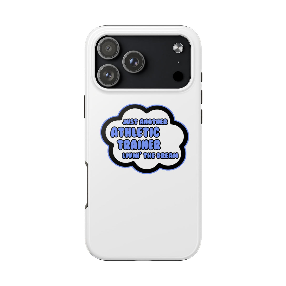 Athletic Trainer .. Livin' The Dream - Tough Phone Cases