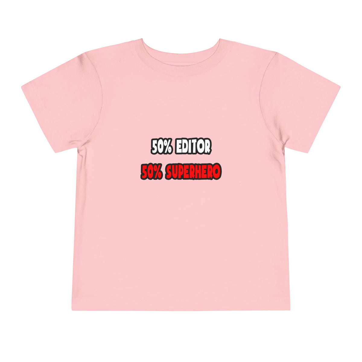 Half Editor ... Half Superhero - Toddler Short Sleeve Tee