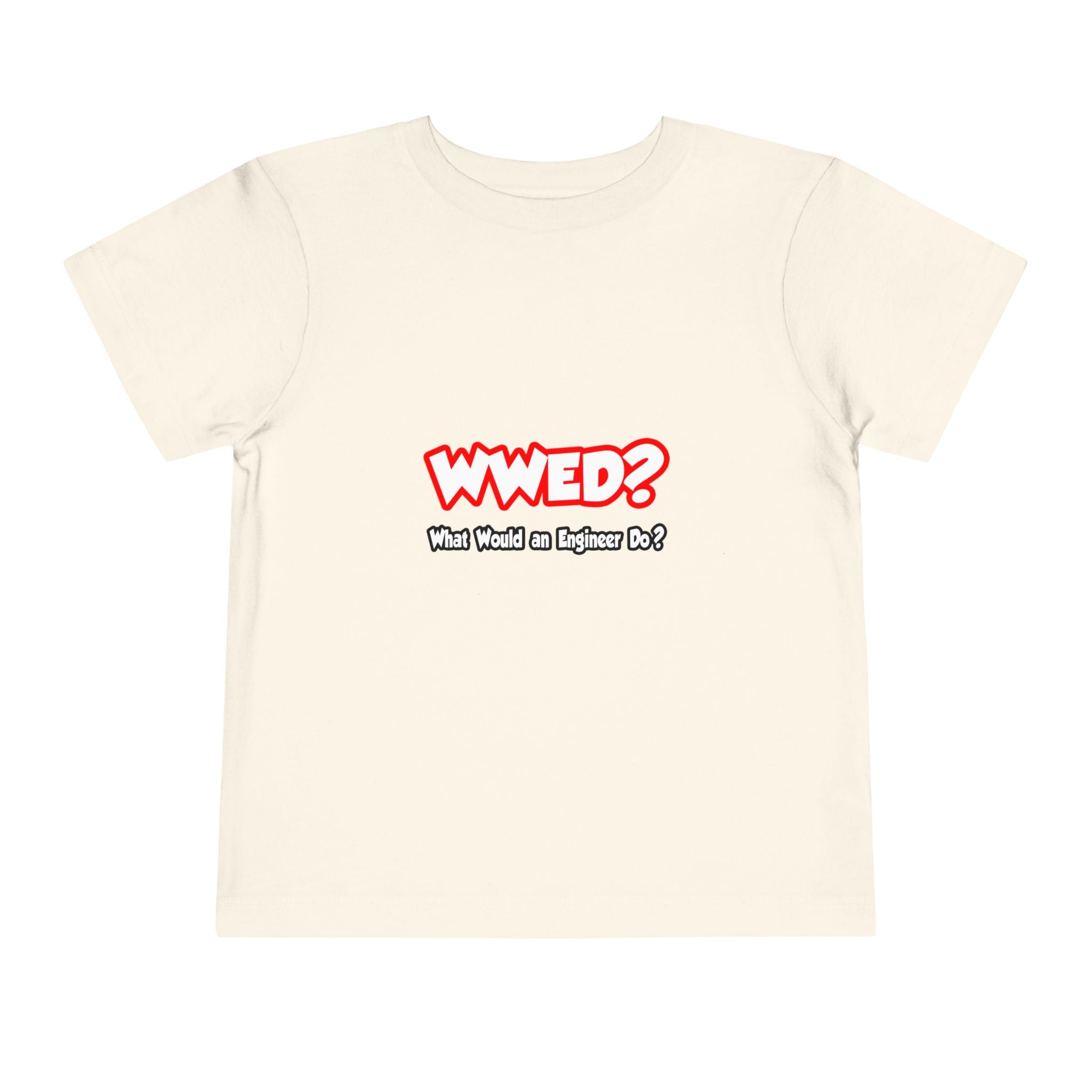 WWED...What Would an Engineer Do - Toddler Short Sleeve Tee
