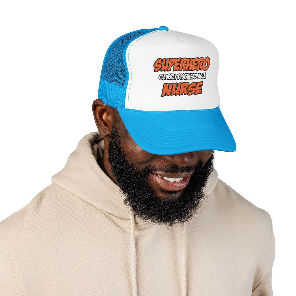 Superhero...Nurse - Foam Trucker Hat