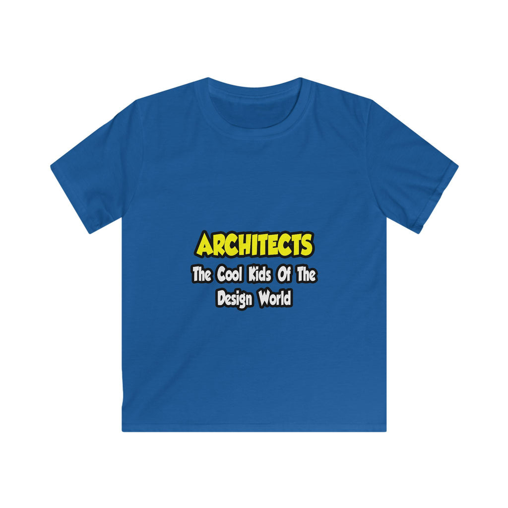 Architects...Cool Kids of Design World - Kids Softstyle Tee