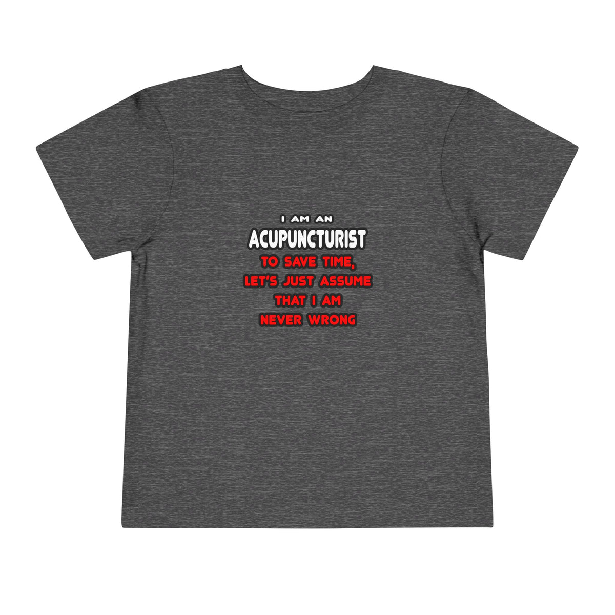 Funny Acupuncturist T Shirts and Gifts - Toddler Short Sleeve Tee