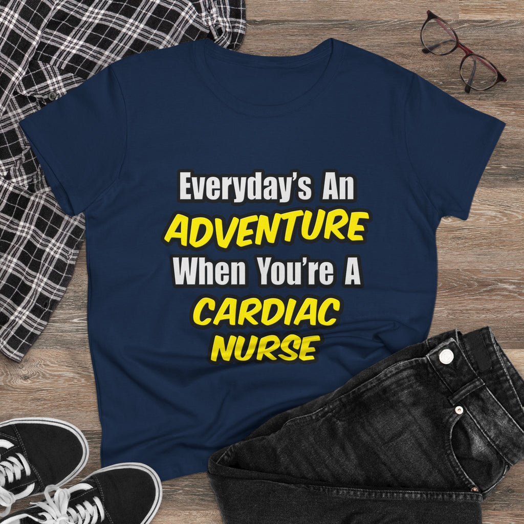 Everyday's An Adventure .. Cardiac Nurse - Women's Midweight Cotton Tee
