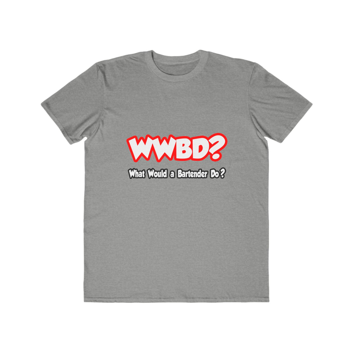 WWBD...What Would a Bartender Do - Men's Lightweight Fashion Tee