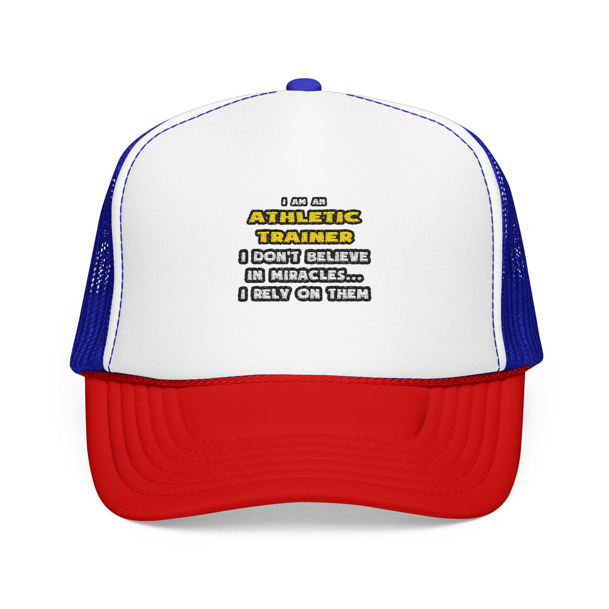 Miracles and Athletic Trainers ... Funny - Foam Trucker Hat