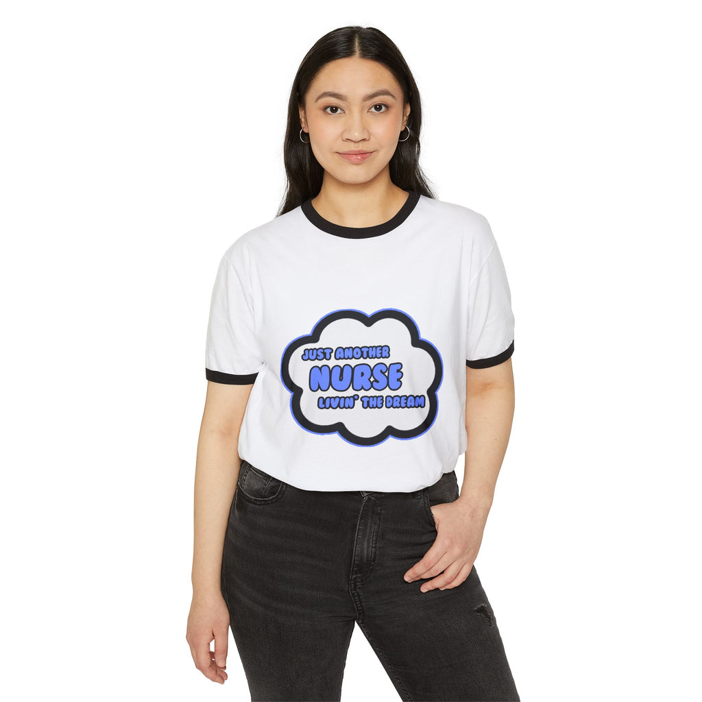 Nurse .. Livin' The Dream - Unisex Cotton Ringer T-Shirt