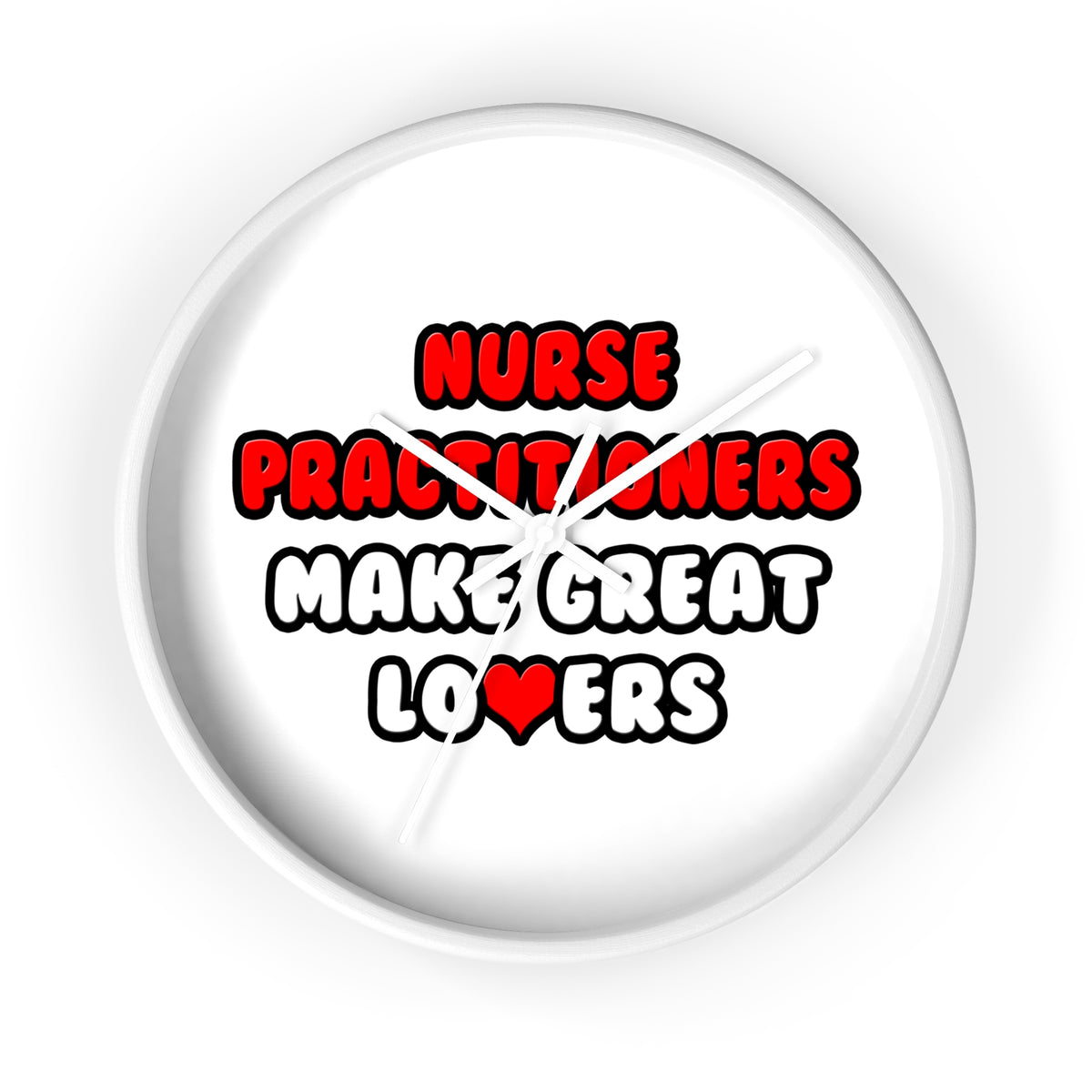 Nurse Practitioners Make Great Lovers - Wall Clock