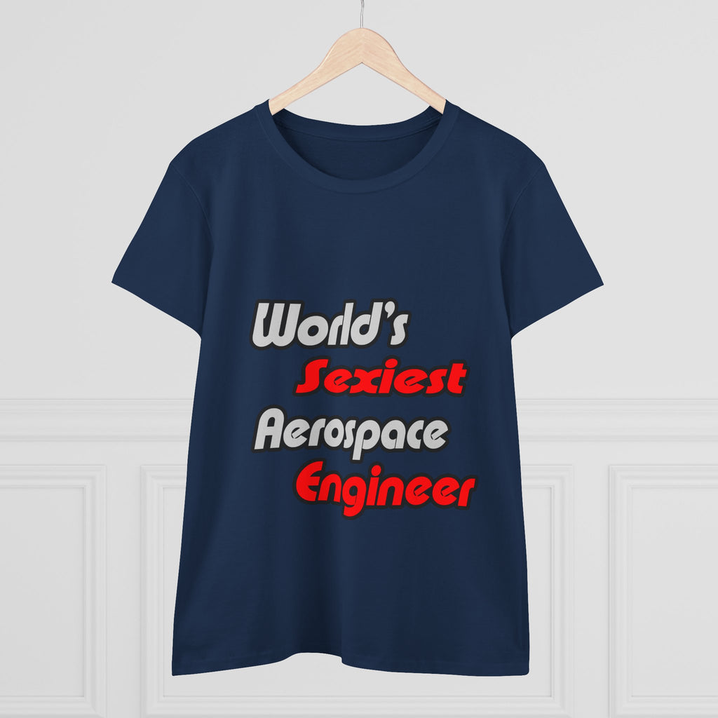 World's Sexiest Aerospace Engineer - Women's Midweight Cotton Tee