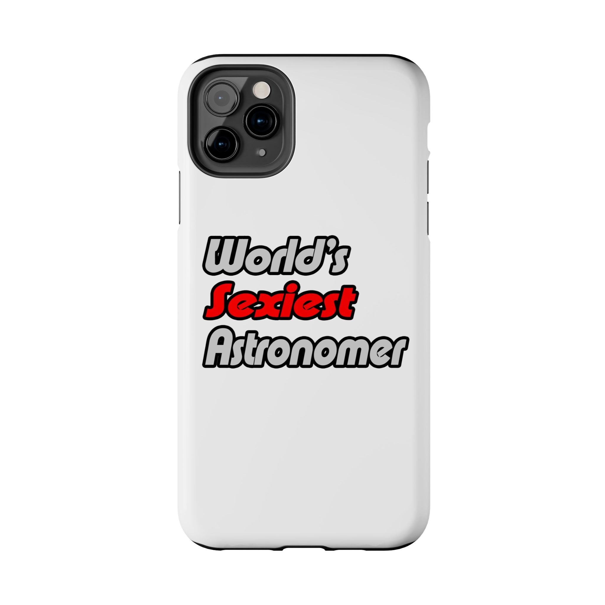 World's Sexiest Astronomer - Tough Phone Cases