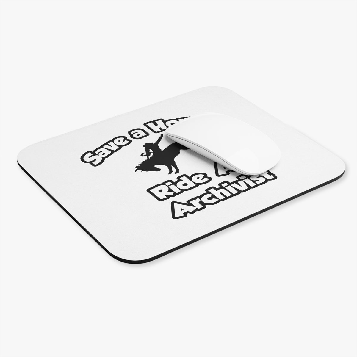Save a Horse, Ride an Archivist - Mouse Pad (Rectangle)