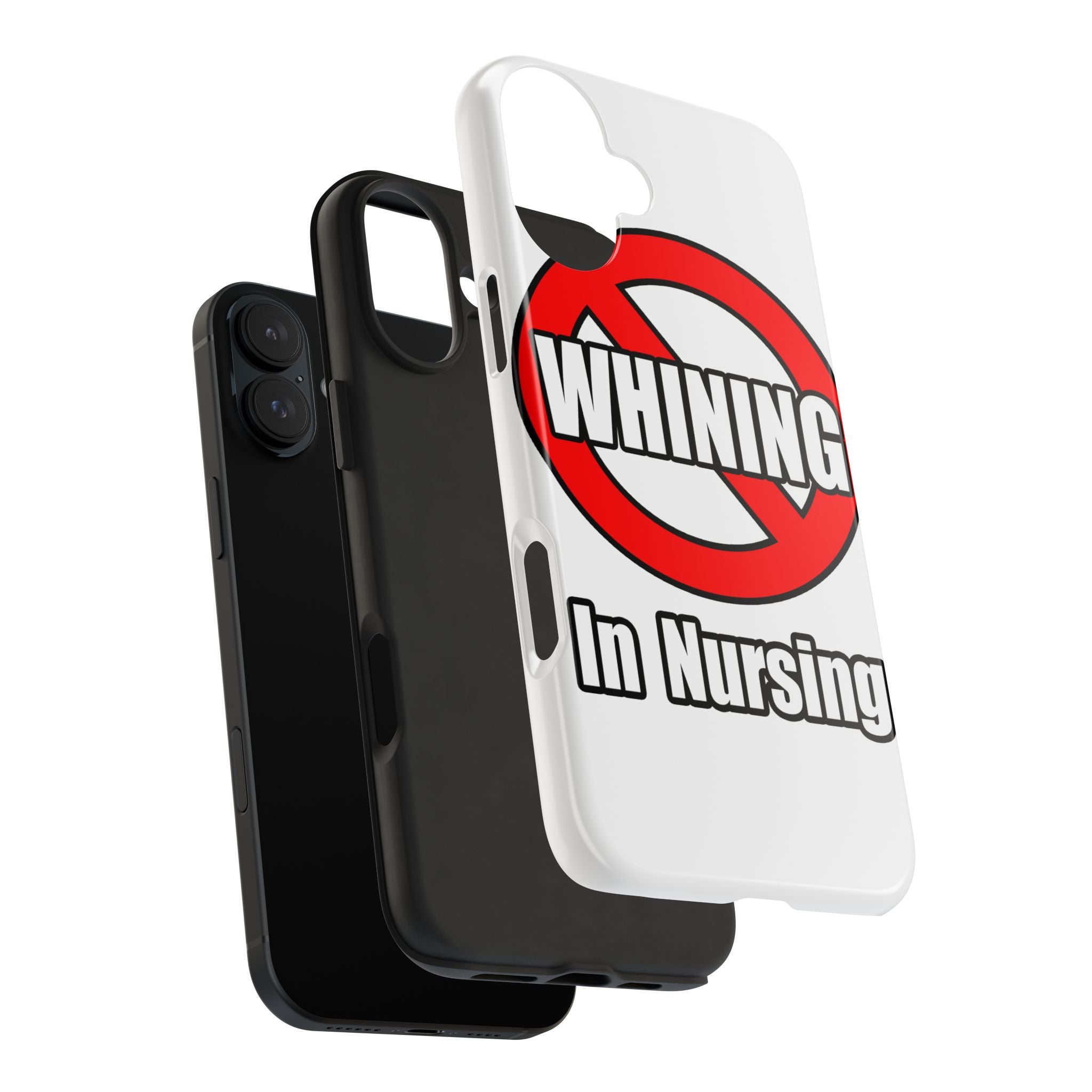 No Whining In Nursing - Tough Phone Cases