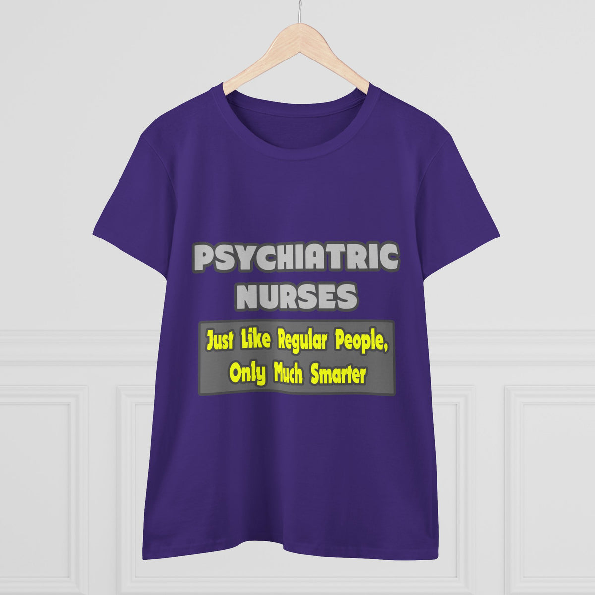 Psychiatric Nurses...Smarter - Women's Midweight Cotton Tee