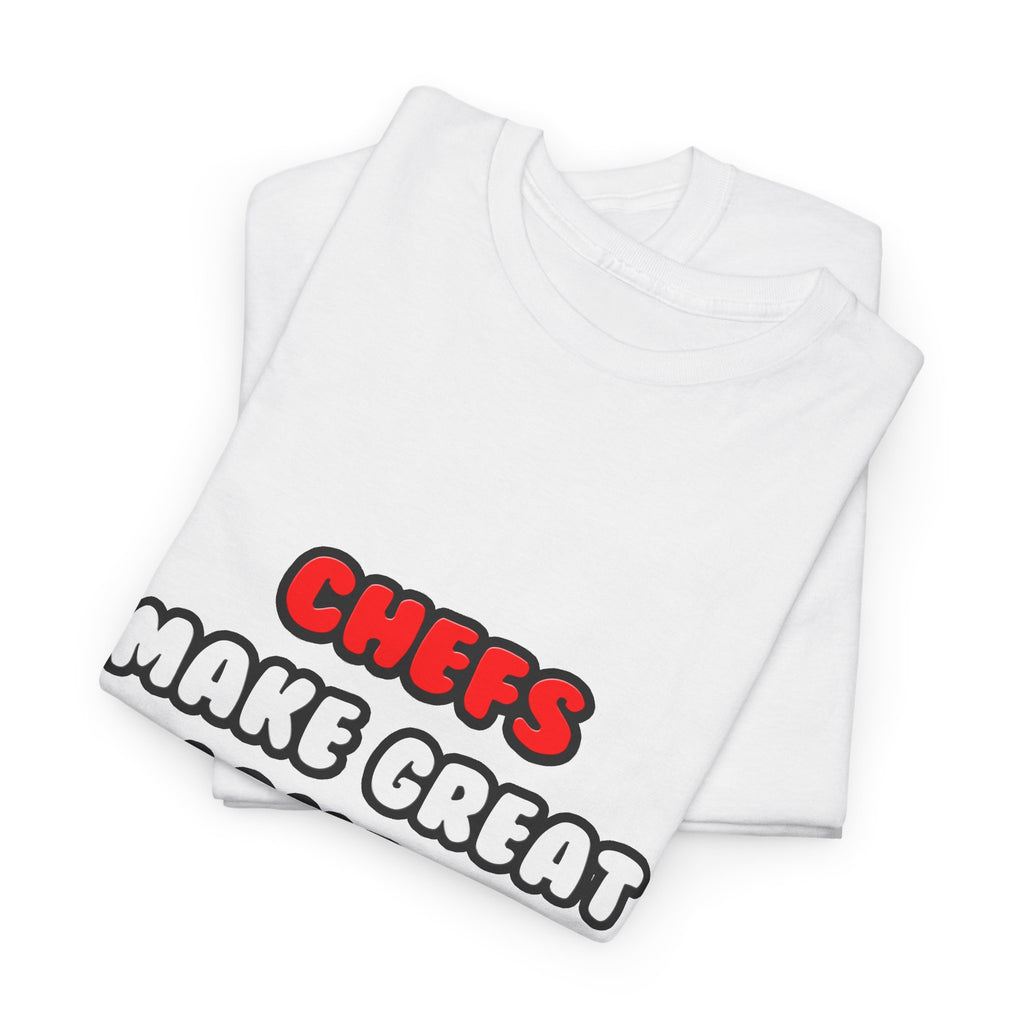 Chefs Make Great Lovers - Unisex Heavy Cotton Tee