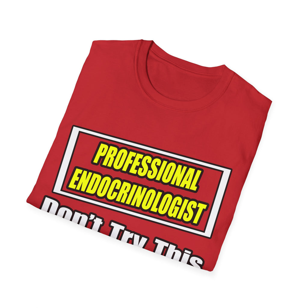 Professional Endocrinologist .. Joke - Unisex Softstyle T-Shirt